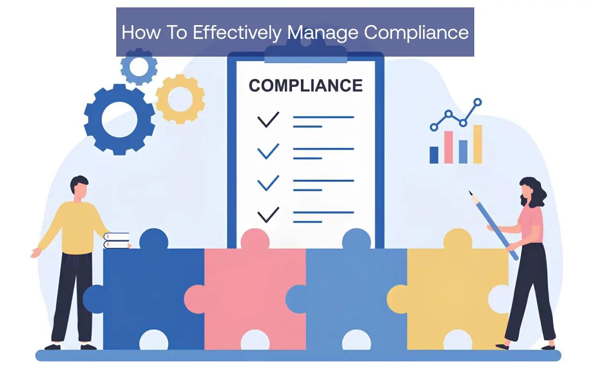 How To Effectively Manage Compliance