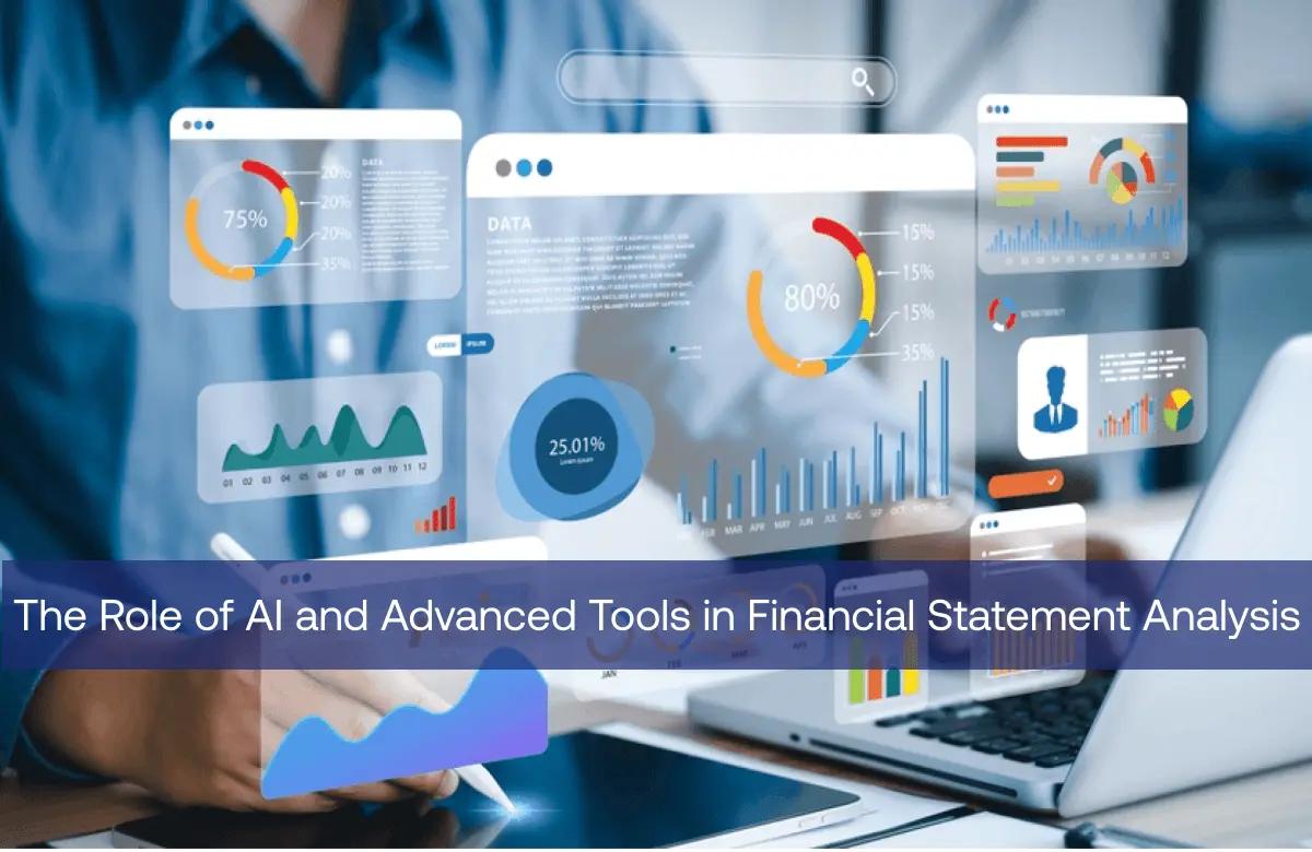 The Role of AI and Advanced Tools in Financial Statement Analysis