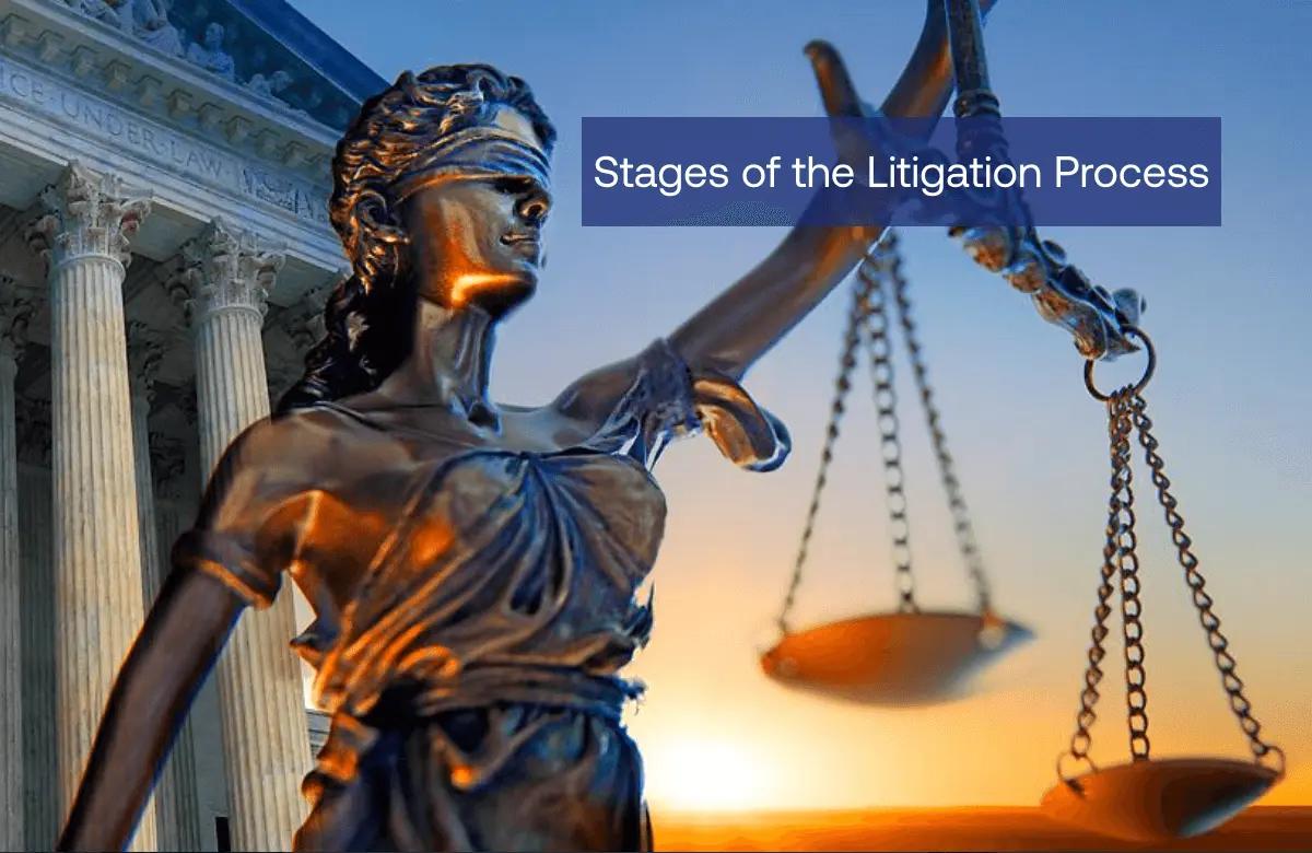 Stages of the Litigation Process