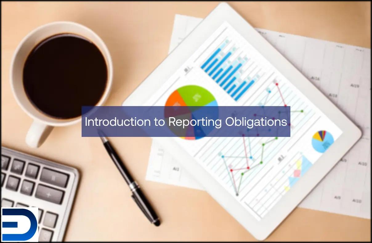 Introduction to Reporting Obligations