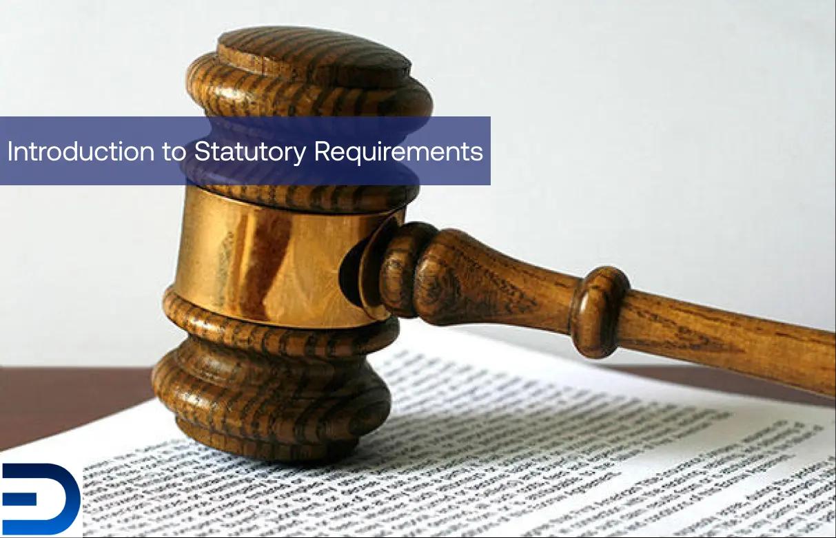 Introduction to Statutory Requirements