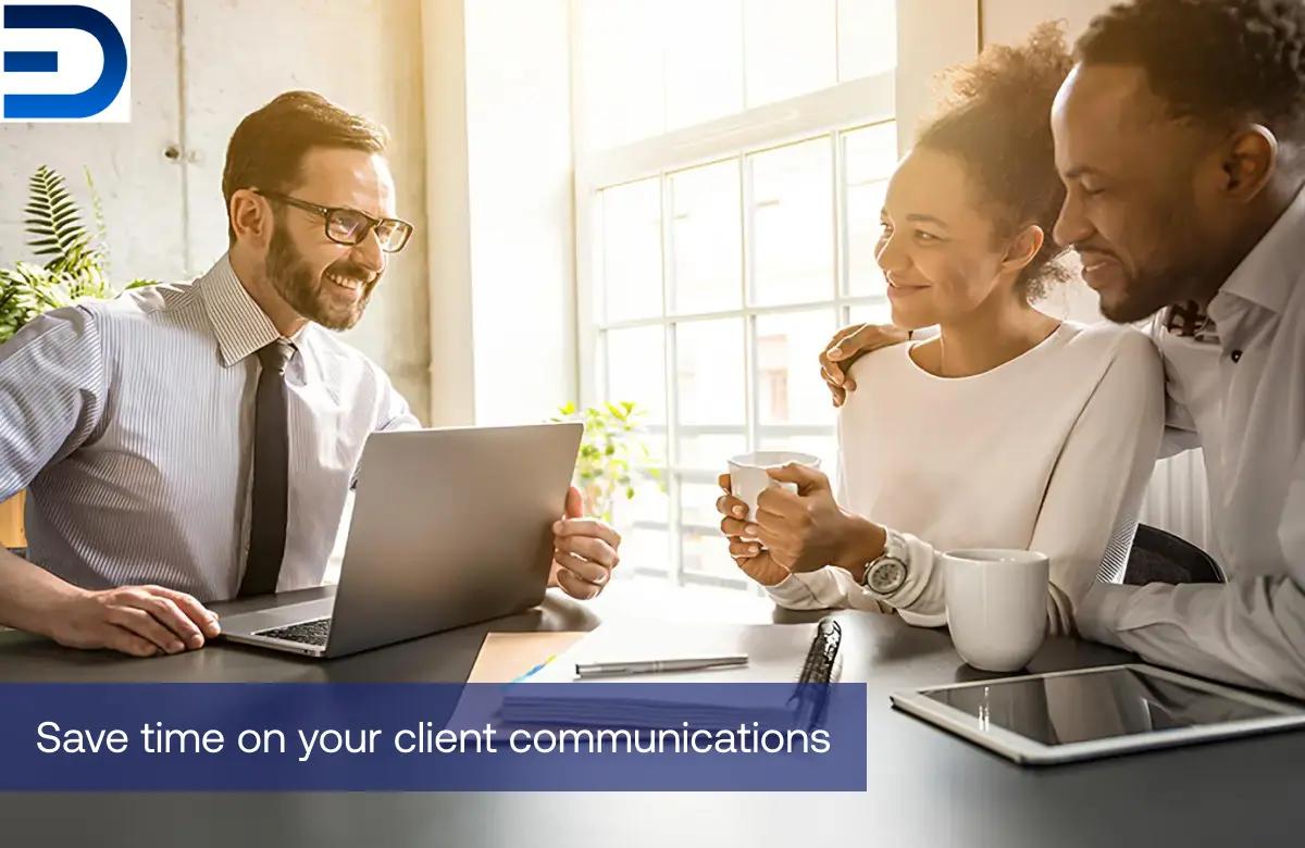 Save time on your client communications